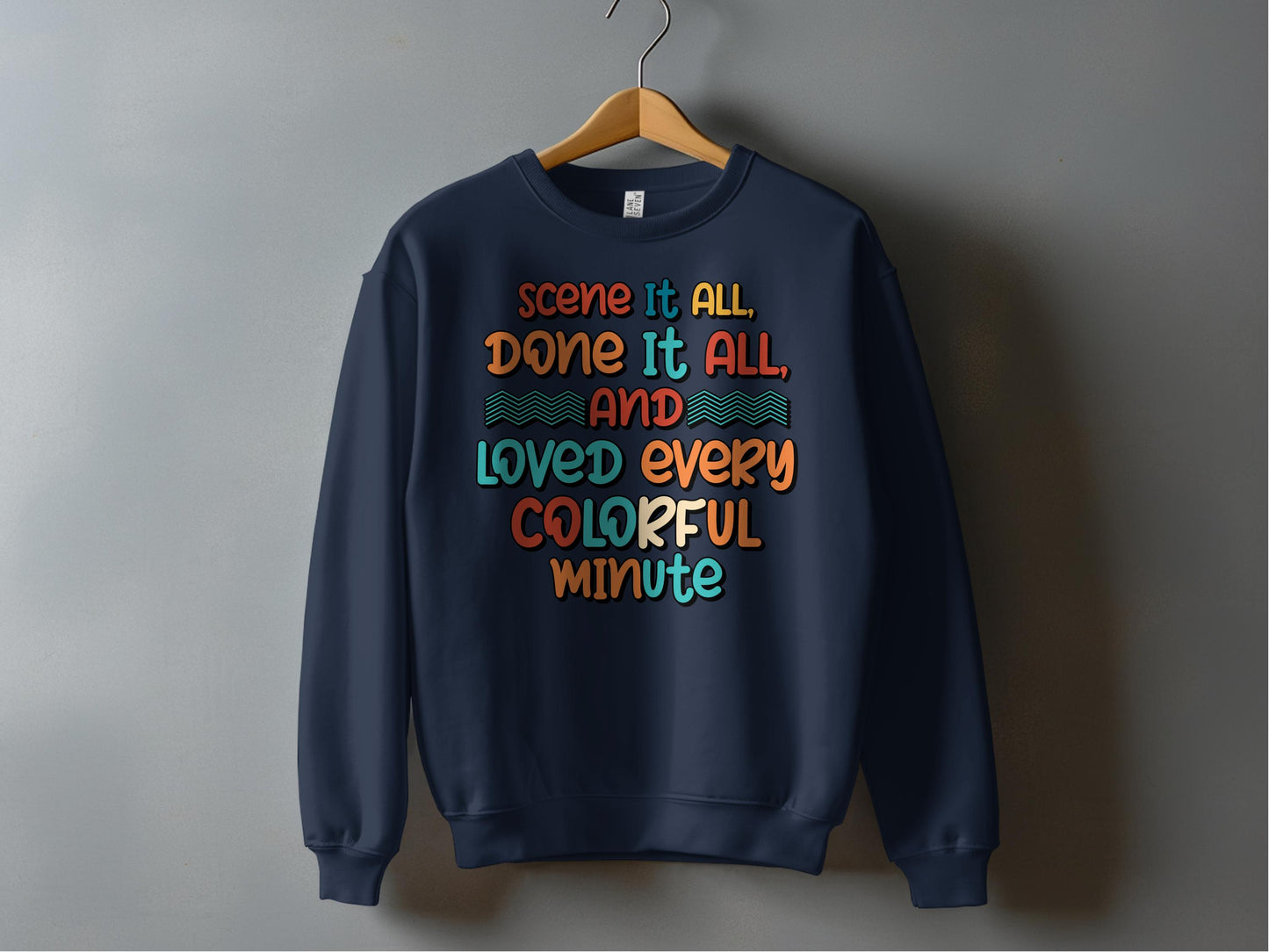 Seen It All Done It All Loved Every Colorful Minute product type